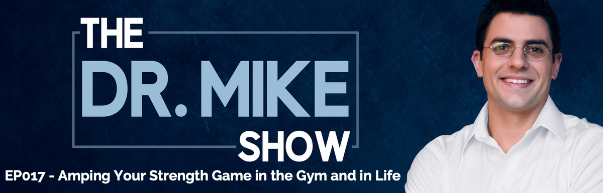 EP0017 – Amping Your Strength Game in the Gym and Life