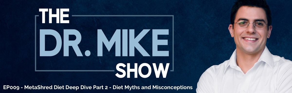 EP009 – MetaShred Diet Deep Dive Part 2: Diet Myths and Misconceptions